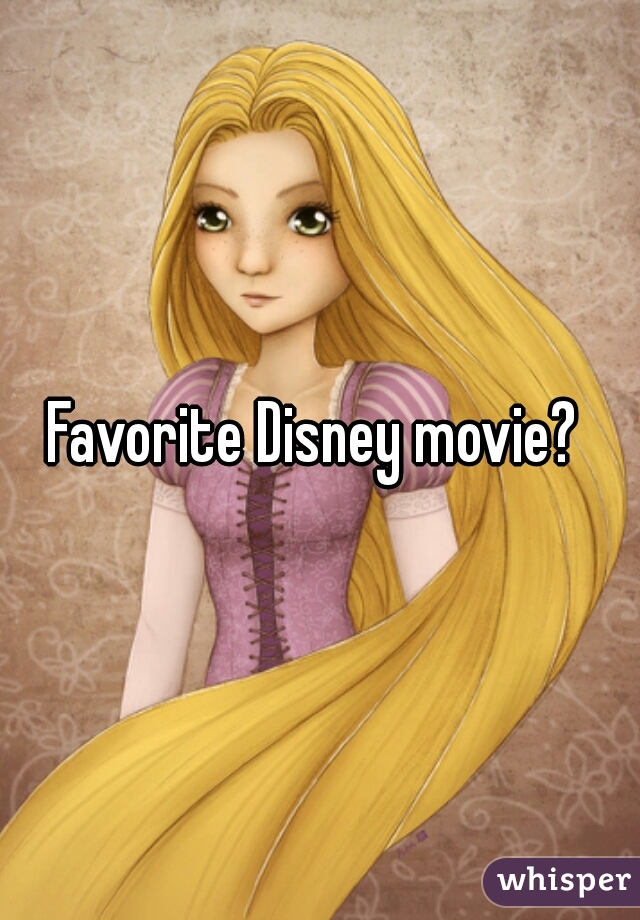 Favorite Disney movie? 