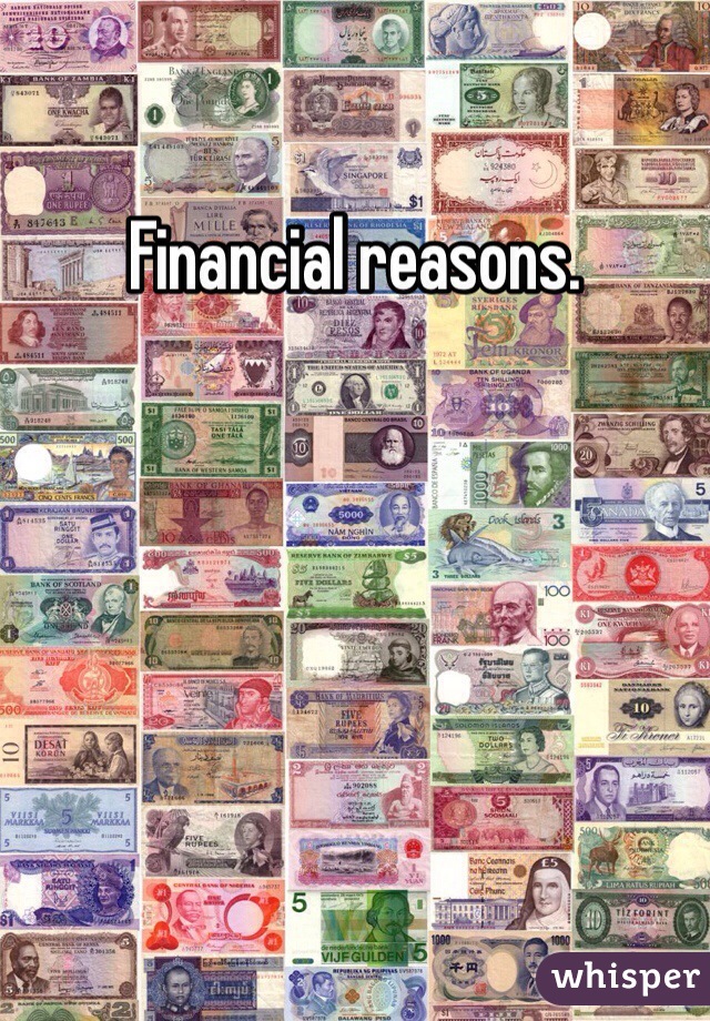 Financial reasons.