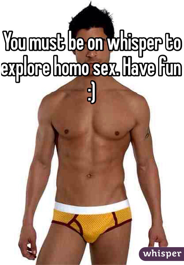 You must be on whisper to explore homo sex. Have fun :)