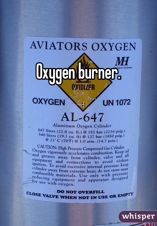 Oxygen burner. 