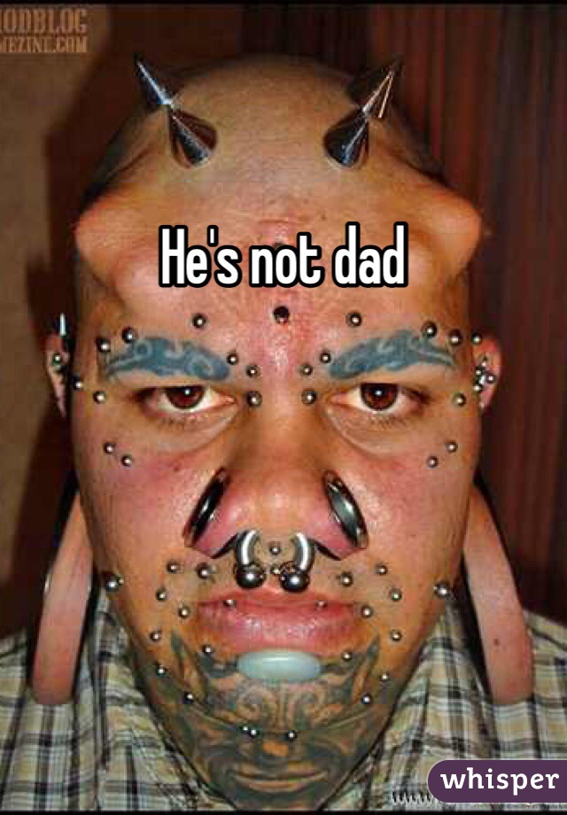 He's not dad