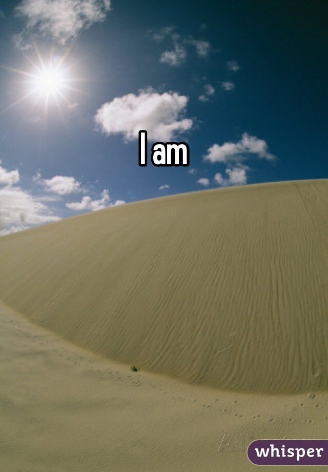 I am