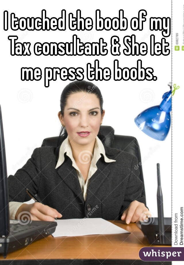 I touched the boob of my Tax consultant & She let me press the boobs.