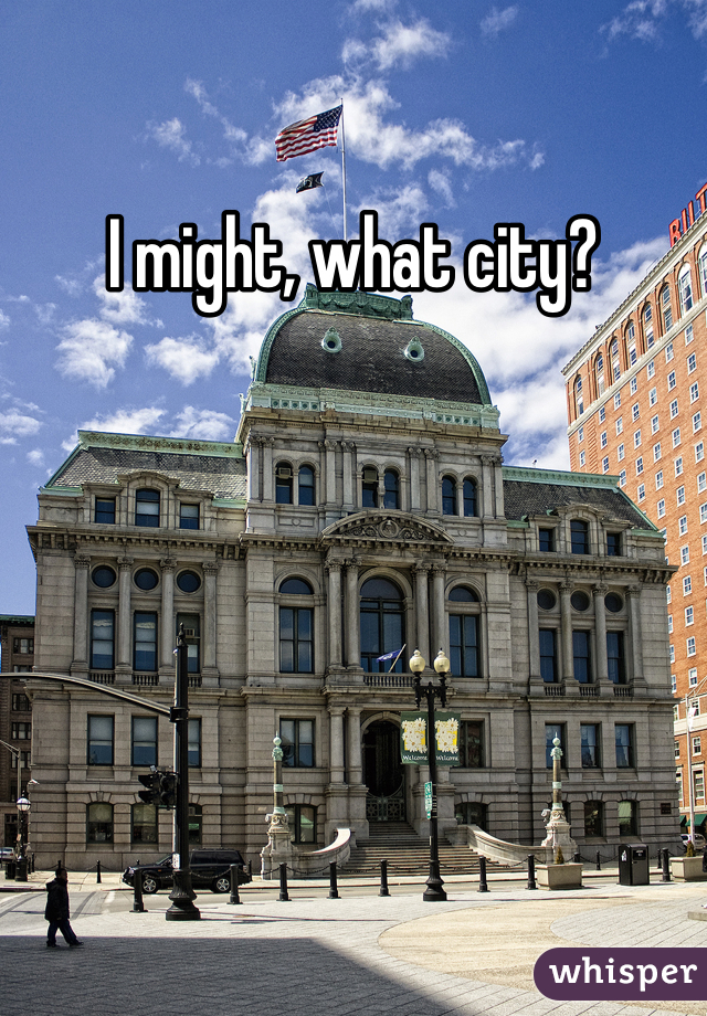 I might, what city?