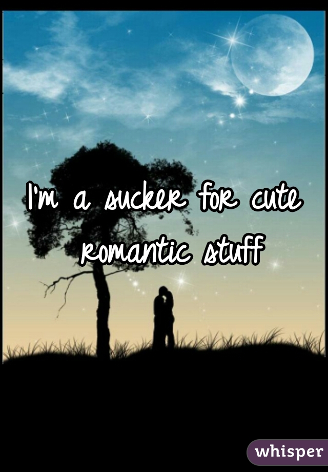 I'm a sucker for cute romantic stuff