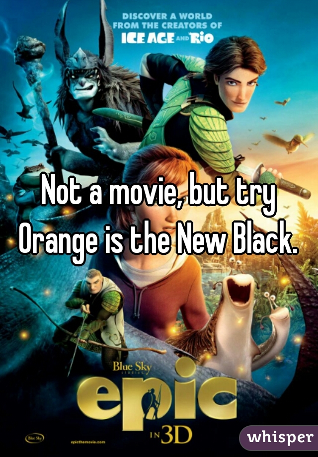 Not a movie, but try Orange is the New Black. 