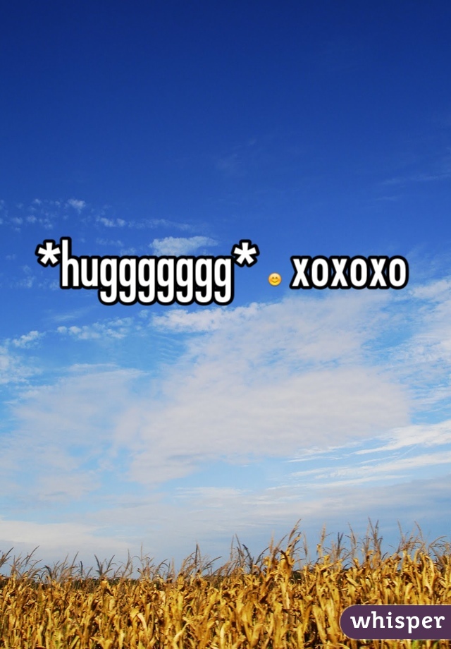 *huggggggg* 😊 xoxoxo
