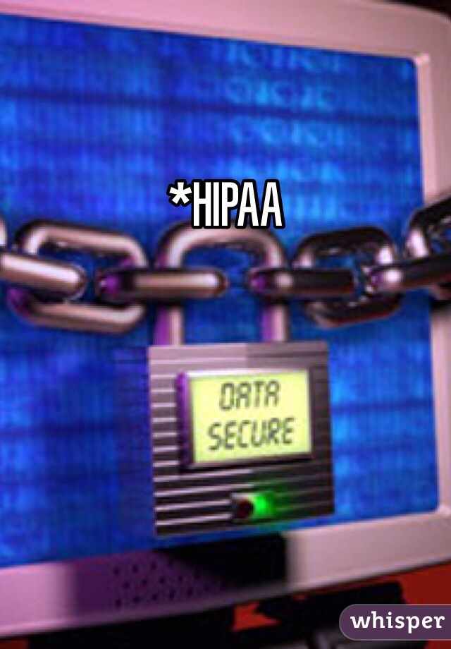 *HIPAA