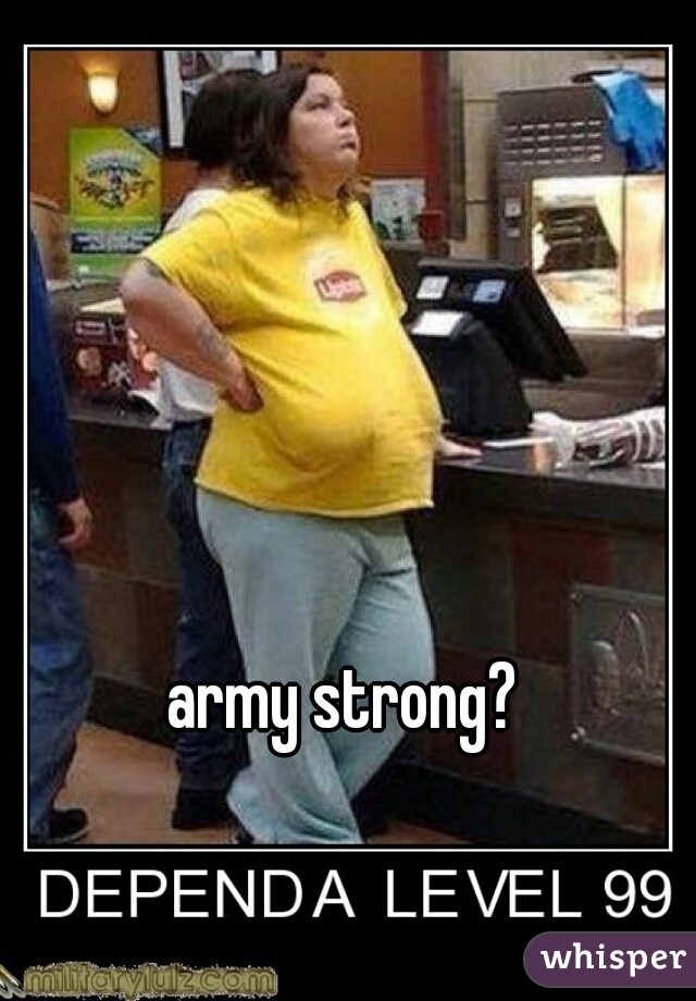 army strong?