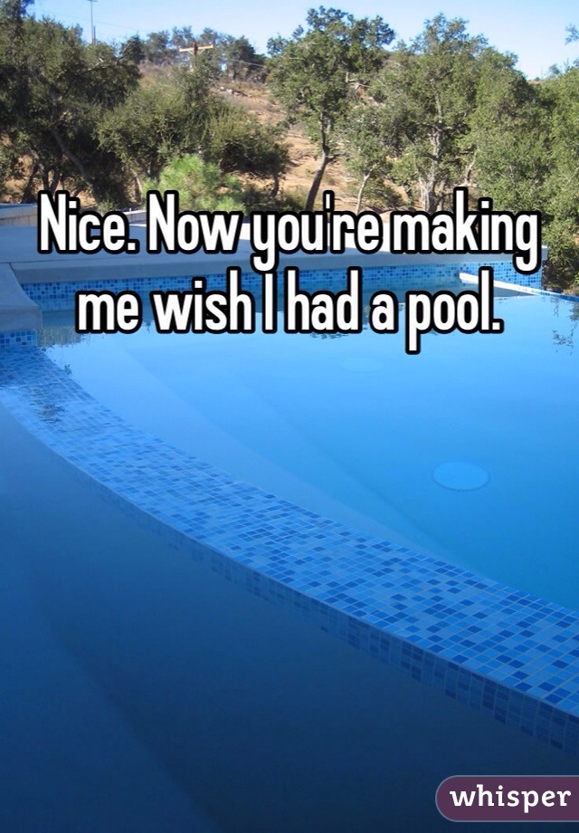 Nice. Now you're making me wish I had a pool. 