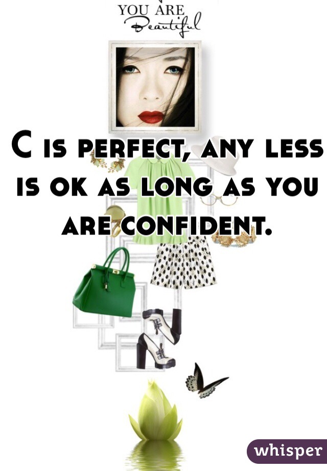 C is perfect, any less is ok as long as you are confident. 