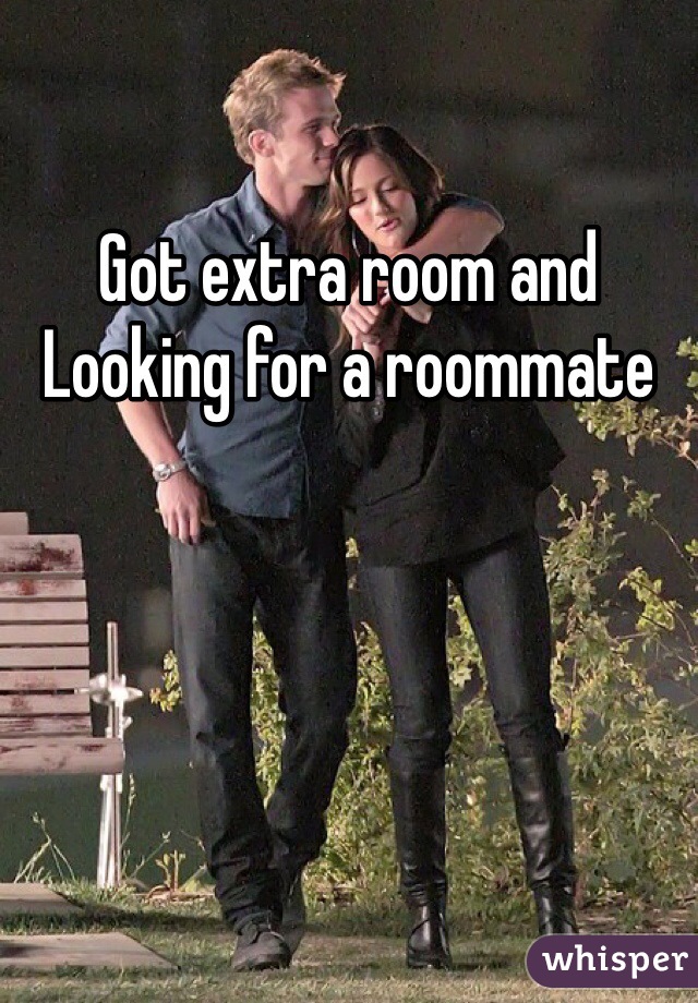 Got extra room and Looking for a roommate