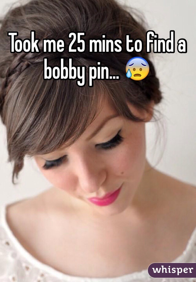 Took me 25 mins to find a bobby pin... 😰