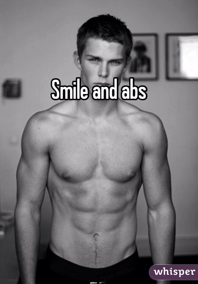 Smile and abs 