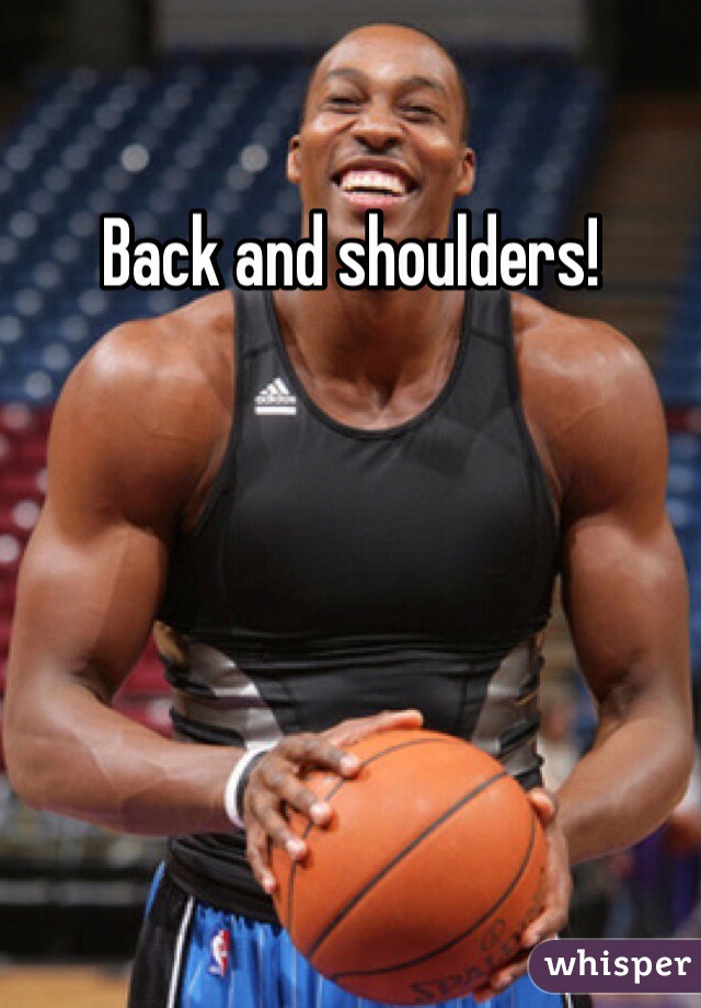 Back and shoulders! 