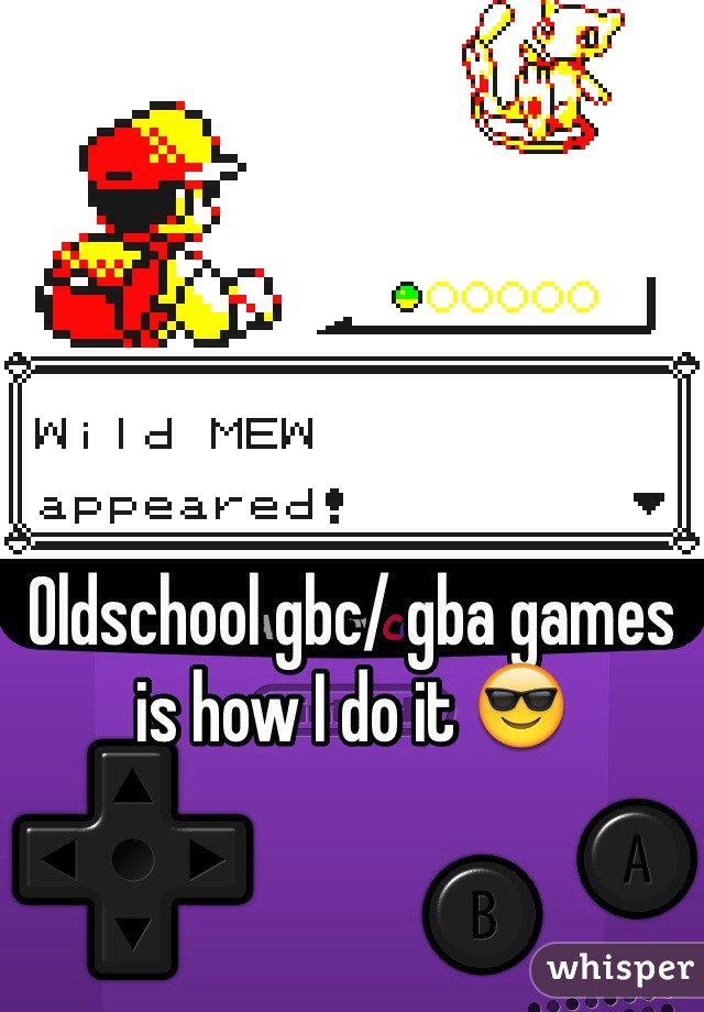 Oldschool gbc/ gba games is how I do it 😎