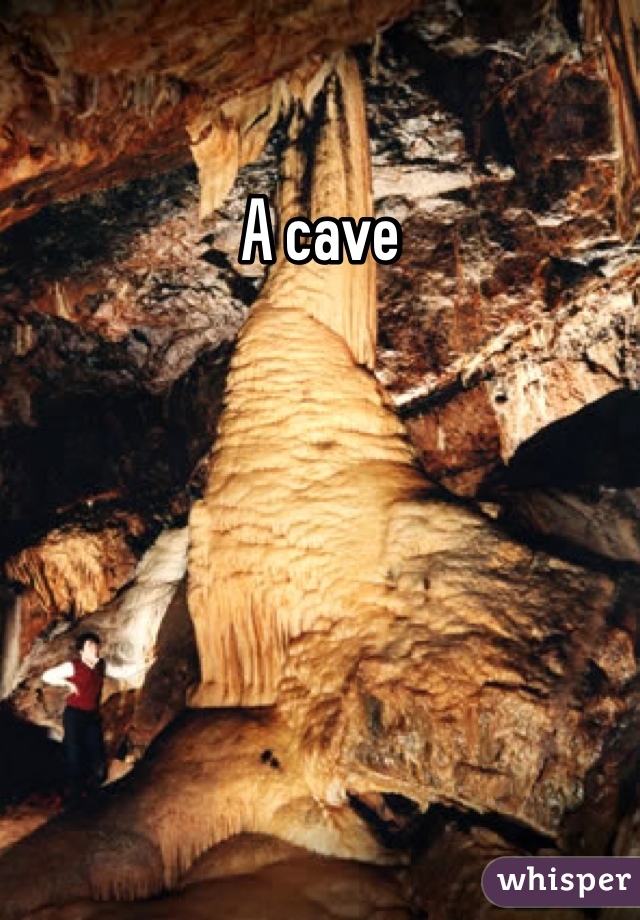 A cave