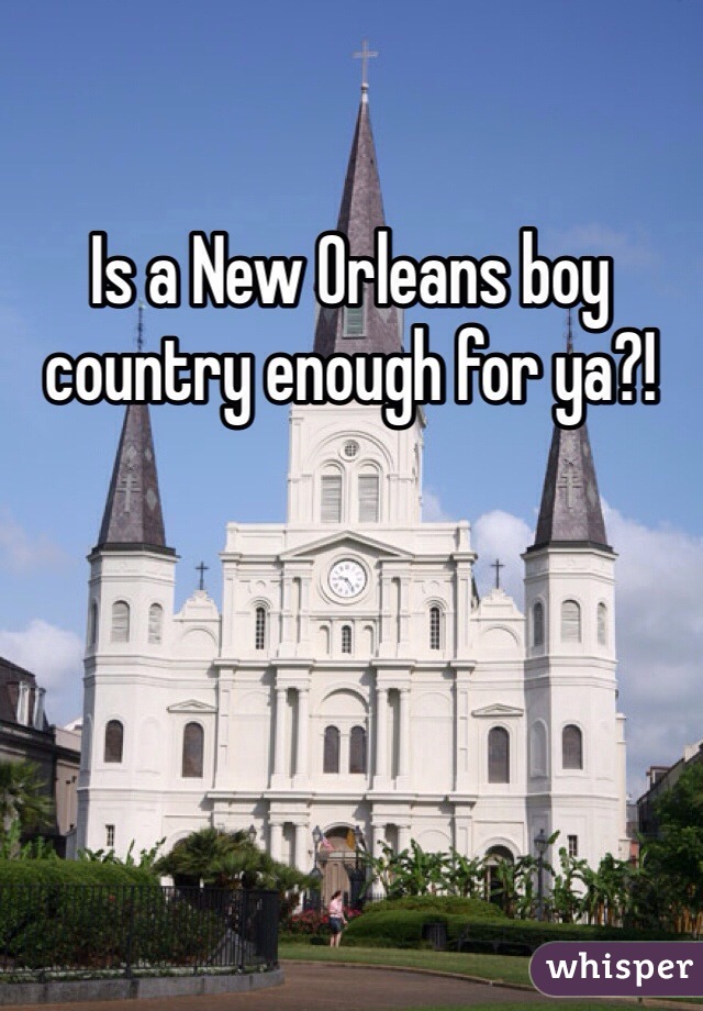 Is a New Orleans boy country enough for ya?! 