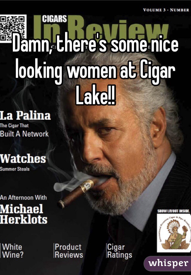 Damn, there's some nice looking women at Cigar Lake!!