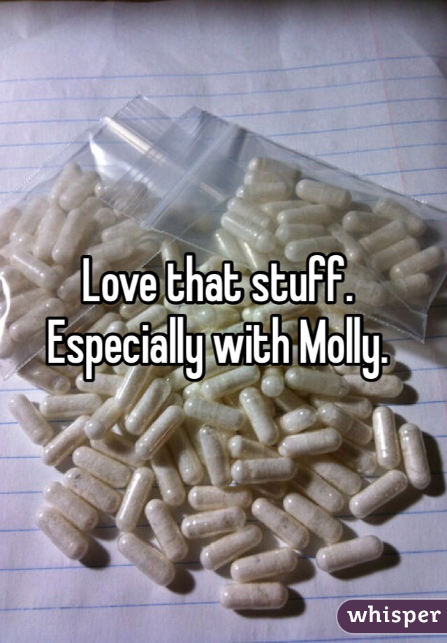 Love that stuff. Especially with Molly. 