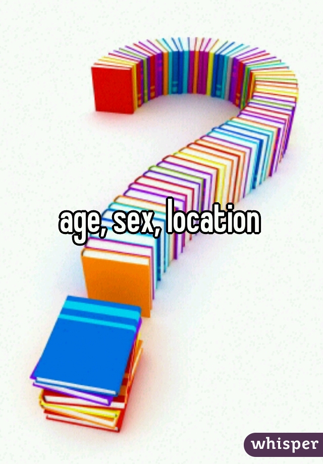 age, sex, location