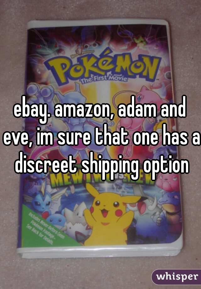 ebay. amazon, adam and eve, im sure that one has a discreet shipping option