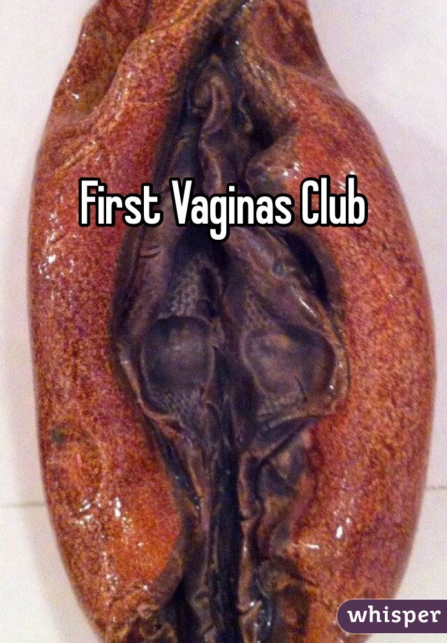 First Vaginas Club