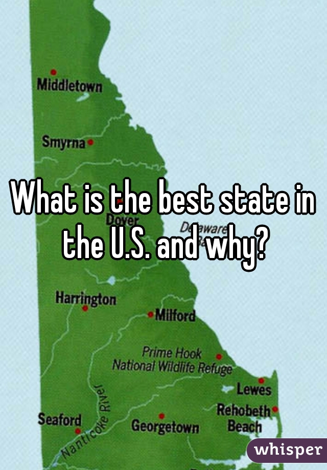 What is the best state in the U.S. and why?