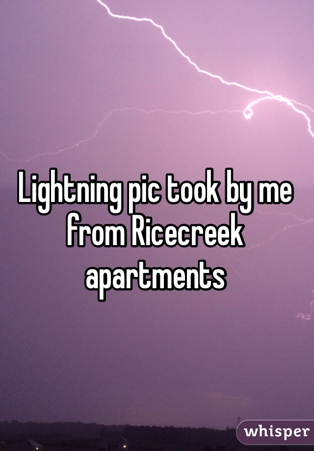 Lightning pic took by me from Ricecreek  apartments