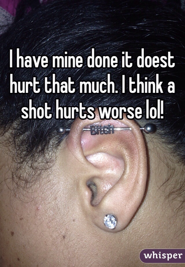 I have mine done it doest hurt that much. I think a shot hurts worse lol!