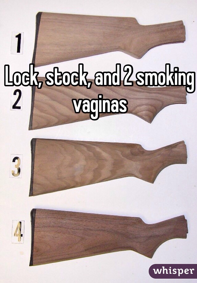 Lock, stock, and 2 smoking vaginas