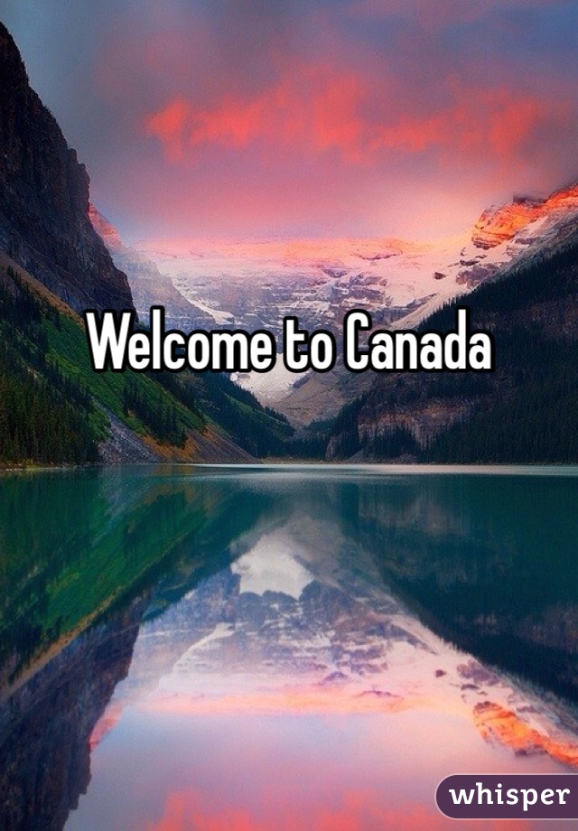 Welcome to Canada 