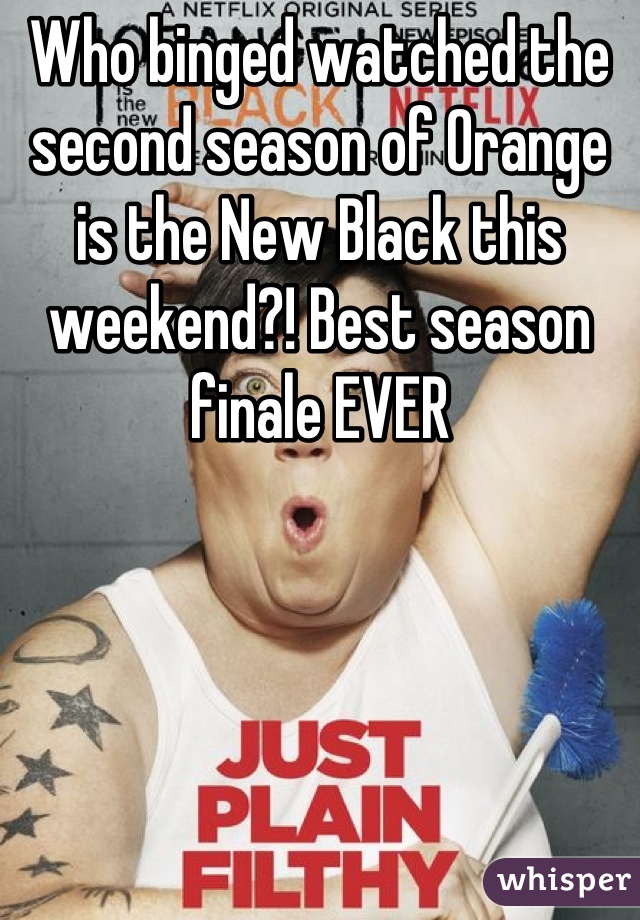 Who binged watched the second season of Orange is the New Black this weekend?! Best season finale EVER