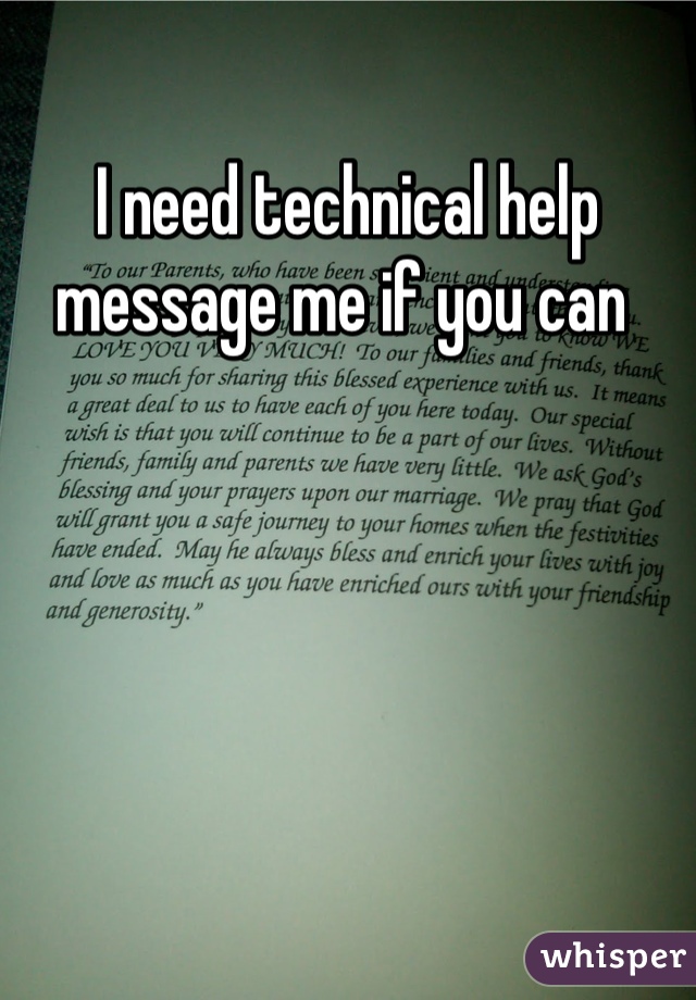 I need technical help message me if you can 