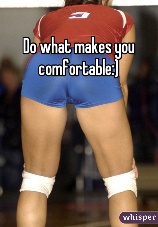 Do what makes you comfortable:)