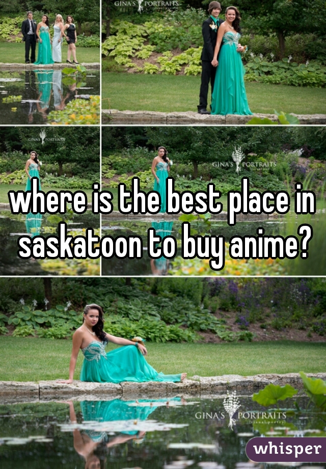 where is the best place in saskatoon to buy anime?