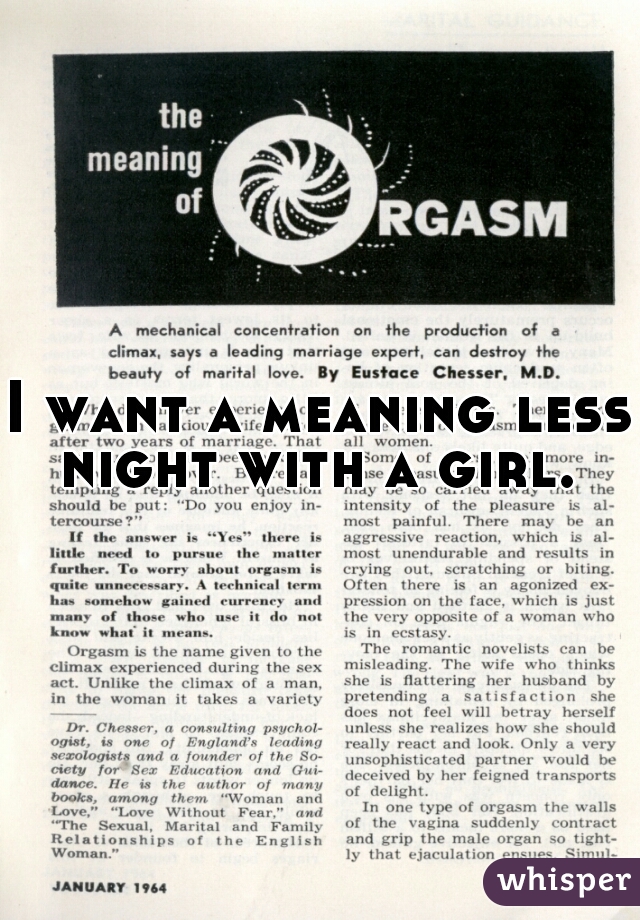 I want a meaning less night with a girl. 