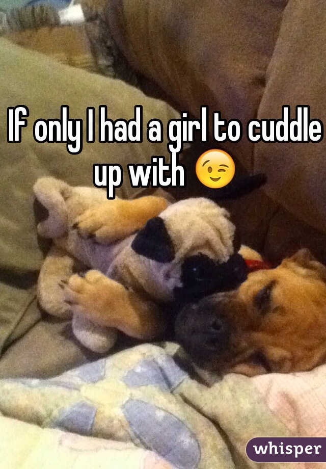 If only I had a girl to cuddle up with 😉