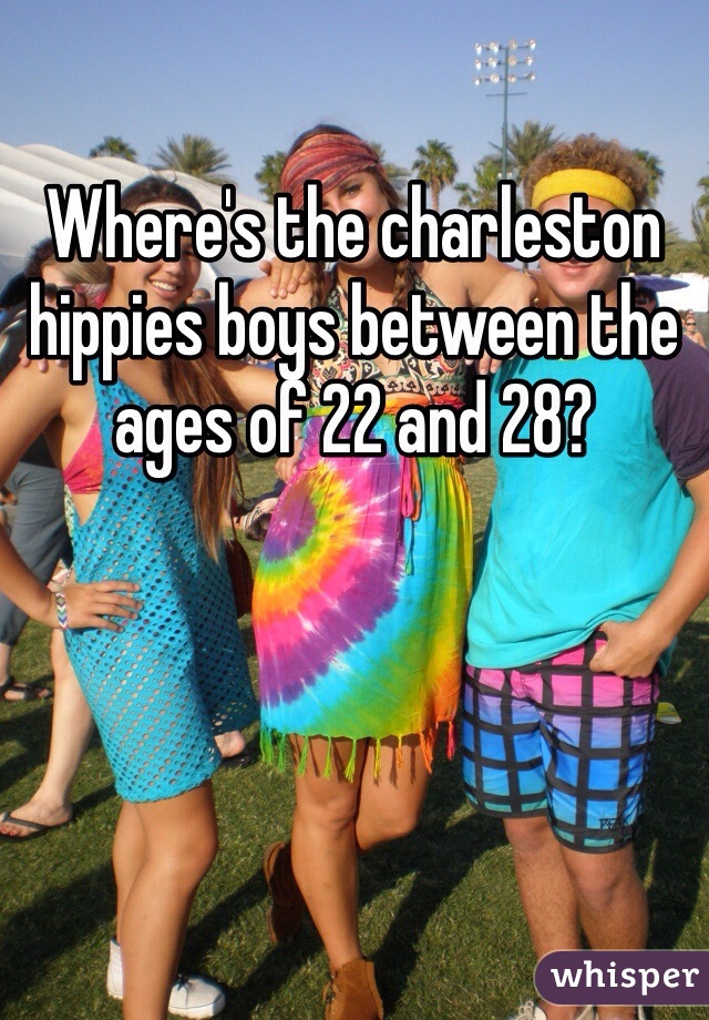 Where's the charleston hippies boys between the ages of 22 and 28? 