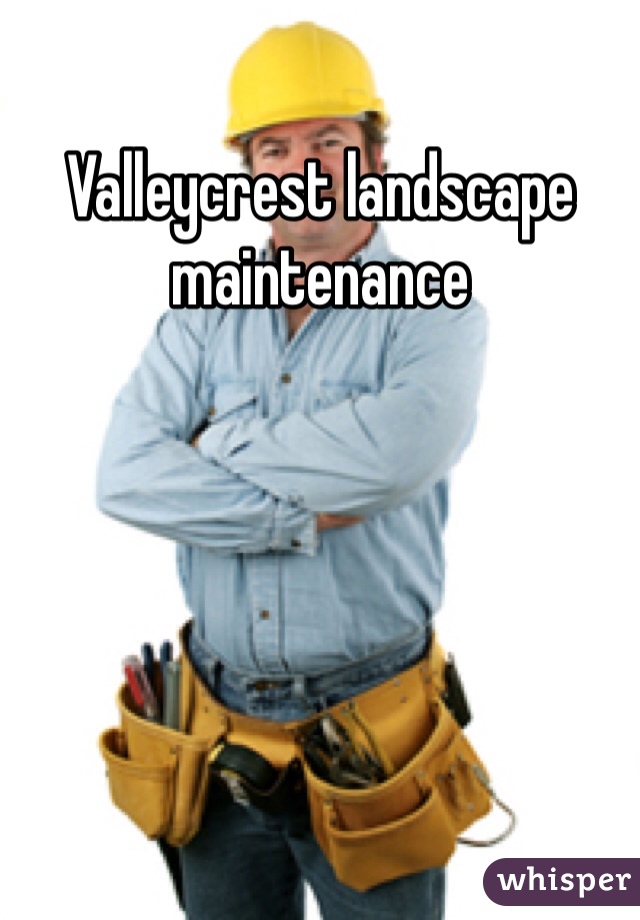 Valleycrest landscape maintenance 