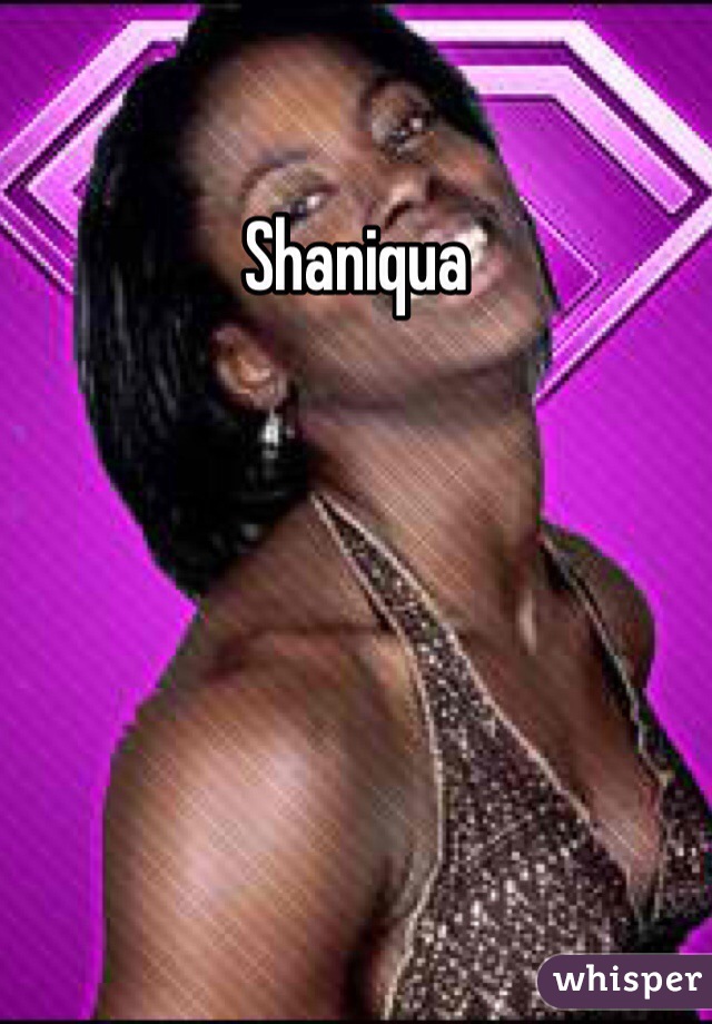 Shaniqua