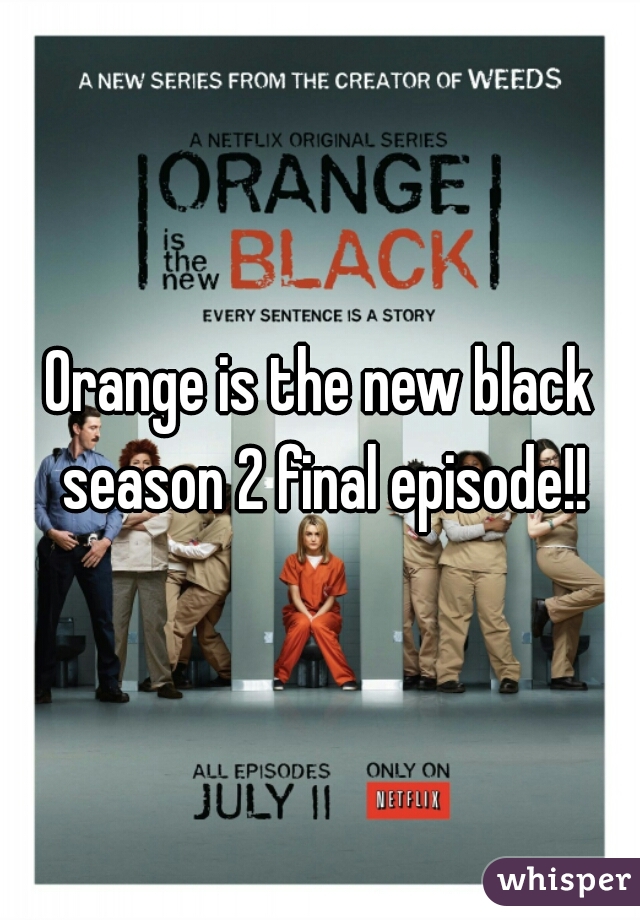 Orange is the new black season 2 final episode!!