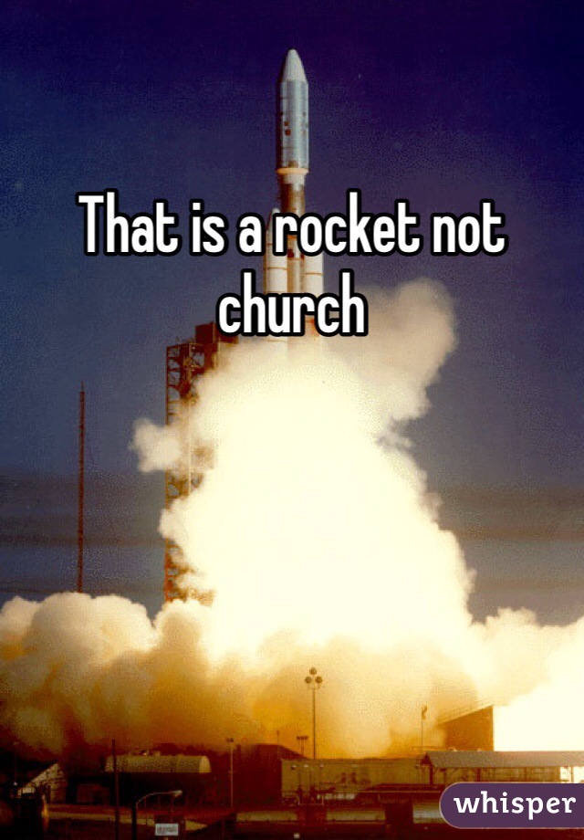 That is a rocket not church 