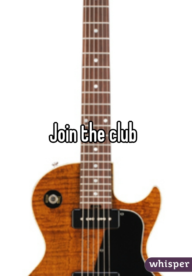 Join the club 