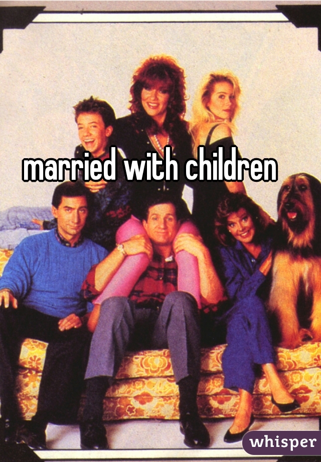 married with children