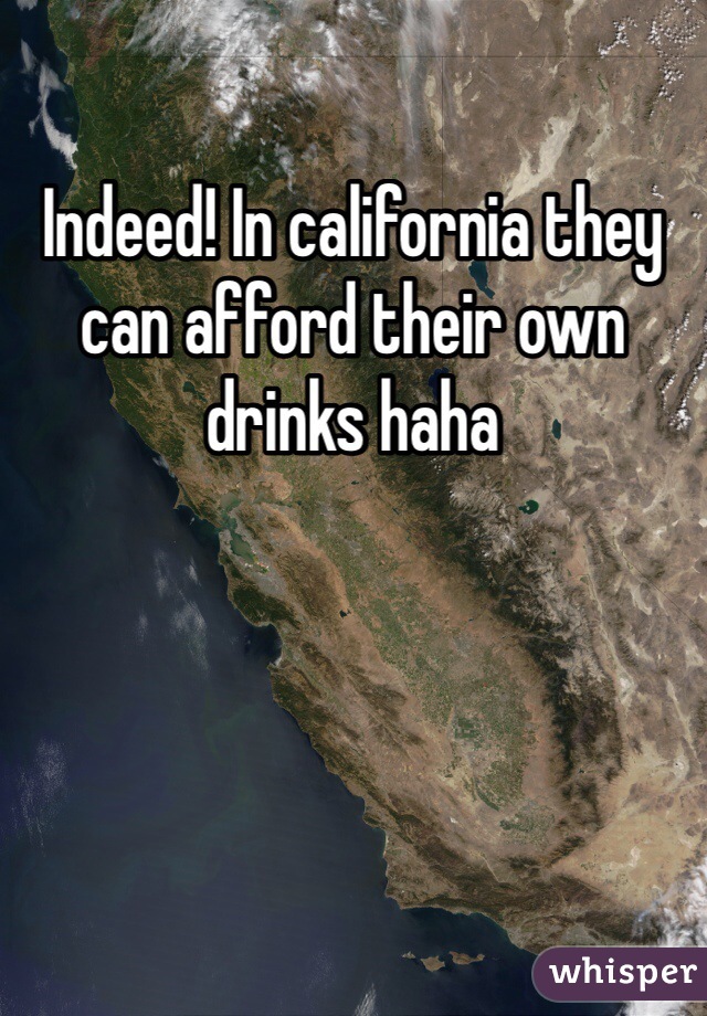 Indeed! In california they can afford their own drinks haha