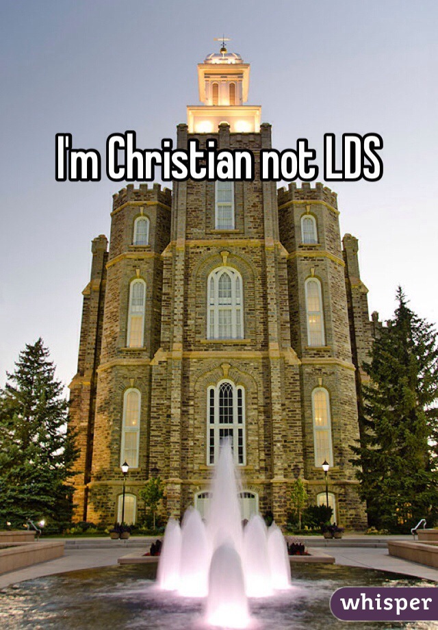 I'm Christian not LDS 