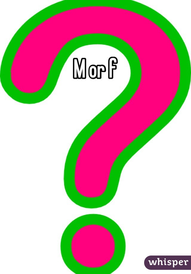 M or f