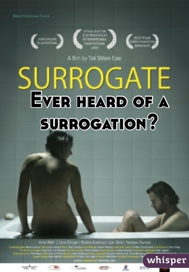 Ever heard of a surrogation?