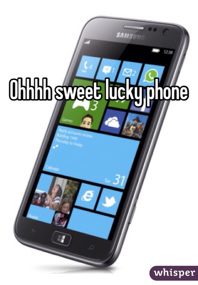 Ohhhh sweet lucky phone